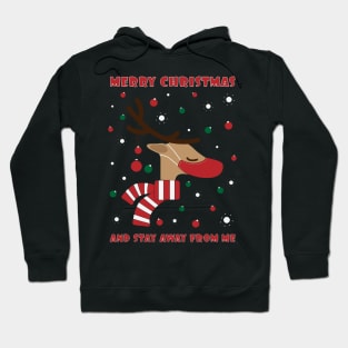 Merry Christmas and stay away from me 3 Hoodie